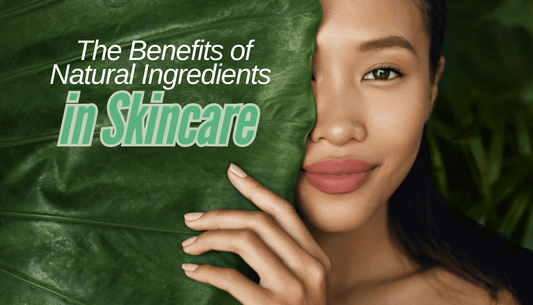 The Benefits of Natural Ingredients in Skincare - Sheer Alternatives