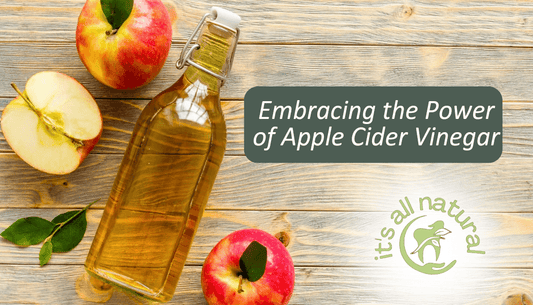 Embracing the Power of Apple Cider Vinegar