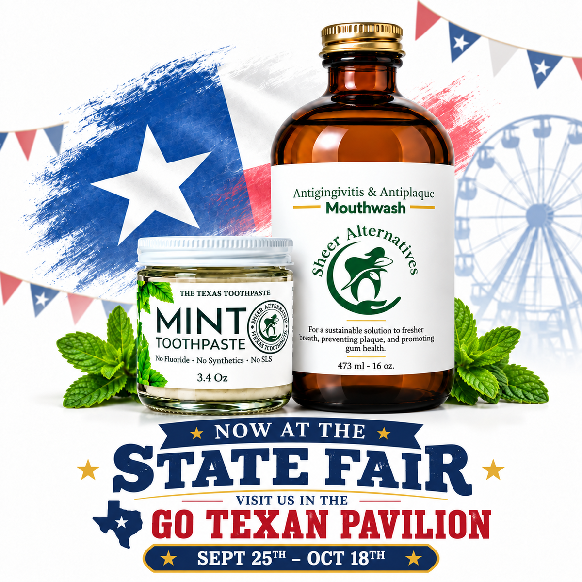 Two oral care products from Sheez Alternatives are displayed against a patriotic Texas flag and fair-themed background: a small jar of mint toothpaste and a larger amber bottle of antigengivitis and antiplaque mouthwash. The products are styled with mint leaves, with a 'Now at the State Fair' promotional banner at the bottom.